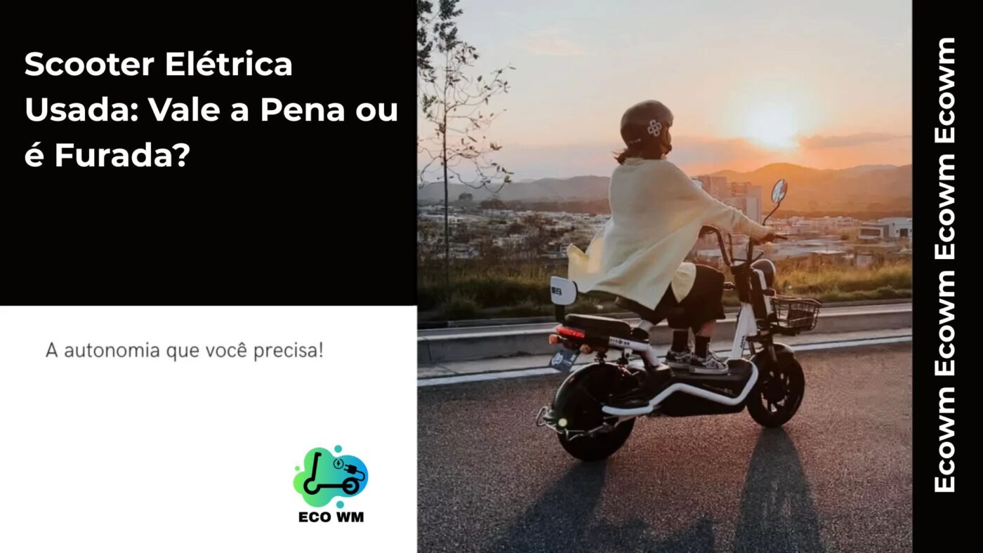 Descubra se vale a pena comprar uma scooter elétrica usada. Explore vantagens